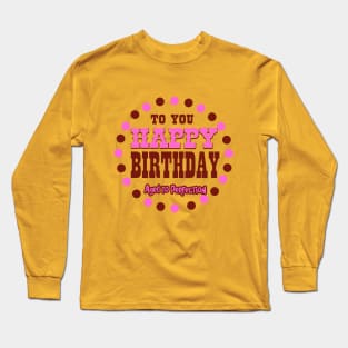 Happy Birthday  aged to perfection Long Sleeve T-Shirt